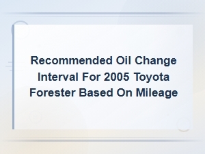 Subaru Forester Oil Change Interval Recommendations by Mileage