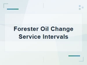 Subaru Forester Oil Change Service Intervals and Capacity Specs