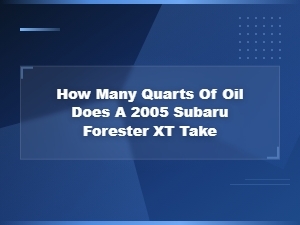 Subaru Forester Xt Oil Capacity and Recommended Oil Type